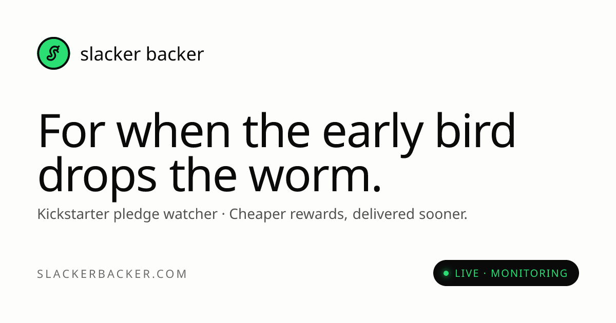 Slacker Backer — Kickstarter Pledge Watcher for Sold-Out Early Bird Rewards